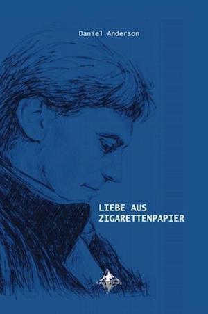 Liebe aus Zigarettenpapier - Daniel Anderson - Books - Spiegelberg Verlag - 9783939043331 - March 15, 2019