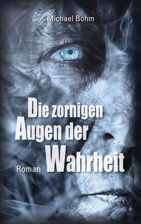 Cover for Böhm · Die zornigen Augen der Wahrheit (Bog)