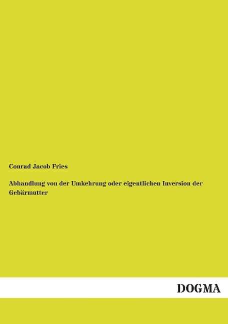 Cover for Fries · Abhandlung von der Umkehrung oder (Book)