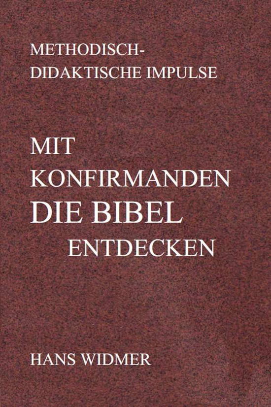 Cover for Widmer · Mit Konfirmanden die Bibel entde (Book)