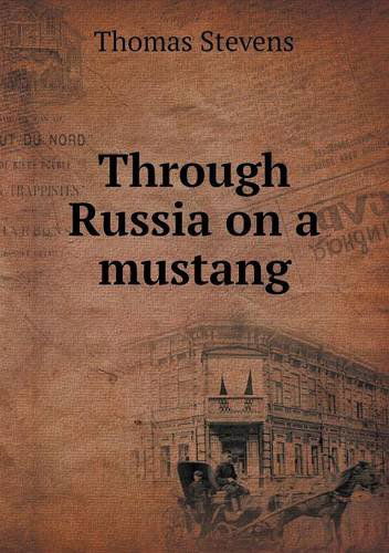 Cover for Thomas Stevens · Through Russia on a Mustang (Paperback Book) (2013)