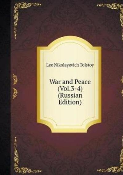 Cover for Leo Nikolayevich Tolstoy · War and Peace - Voina I Mir (Vol.3-4) (Russian Edition) (Pocketbok) [Russian edition] (2018)