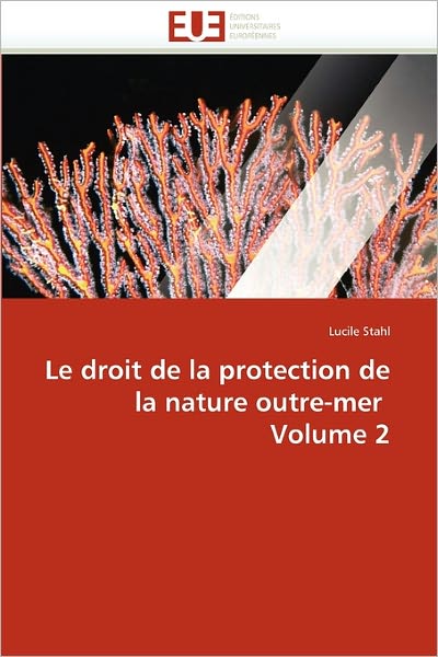 Cover for Lucile Stahl · Le Droit De La Protection De La Nature Outre-mer  Volume 2 (Paperback Book) [French edition] (2018)