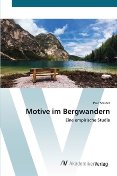 Motive im Bergwandern - Steiner - Bøker -  - 9786202223331 - 2. mai 2019