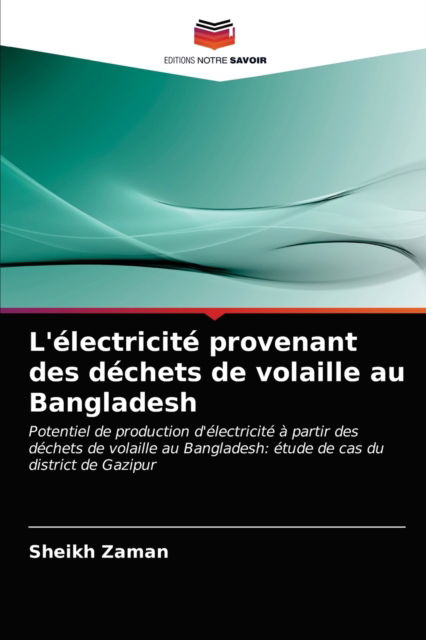 Cover for Sheikh Zaman · L'electricite provenant des dechets de volaille au Bangladesh (Taschenbuch) (2021)