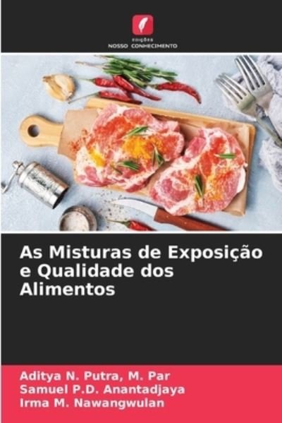 Cover for M Par Aditya N Putra · As Misturas de Exposicao e Qualidade dos Alimentos (Paperback Book) (2021)
