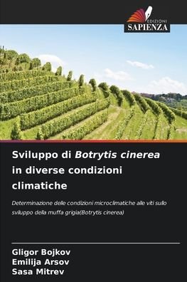 Cover for Gligor Bojkov · Sviluppo di Botrytis cinerea in diverse condizioni climatiche (Pocketbok) (2021)