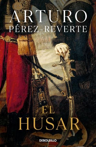Cover for Arturo Pérez-Reverte · El húsar (Bok) (2022)