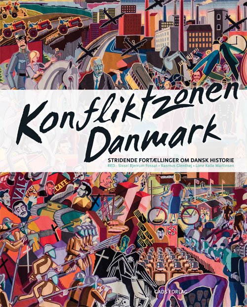 Cover for Lone Kølle Martinsen og Rasmus Glenthøj Sissel Bjerrum Fossat · Konfliktzonen Danmark (Innbunden bok) [1. utgave] (2018)