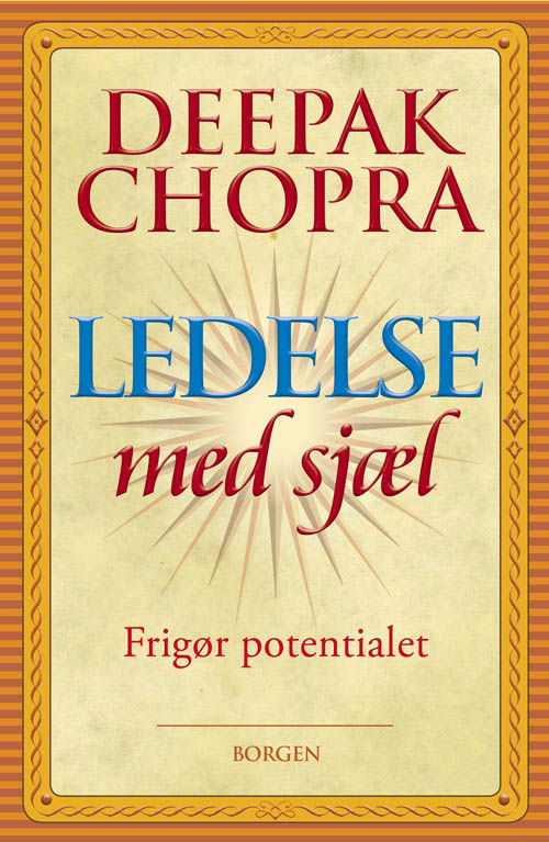 Cover for Deepak Chopra · Ledelse med sjæl (Sewn Spine Book) [1. wydanie] (2011)