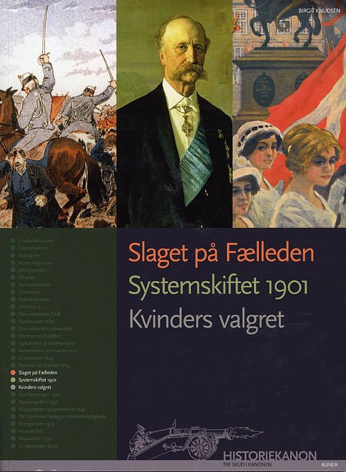 Historiekanon: Historiekanon, Slaget på fælleden, Systemskiftet 1901, Kvinders valgret - Birgit Knudsen - Books - Alinea - 9788723032331 - October 16, 2009