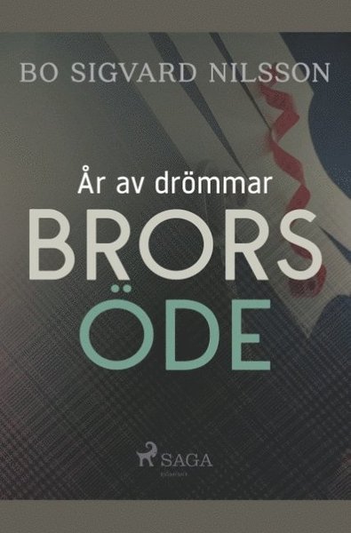 År av drömmar: Brors öde - Bo Sigvard Nilsson - Books - Saga Egmont - 9788726185331 - April 24, 2019