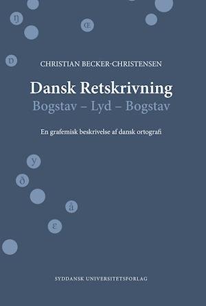 Cover for Christian Becker-Christensen · Dansk Sprognævns skrifter 51: Dansk Retskrivning (Sewn Spine Book) [1st edition] (2021)