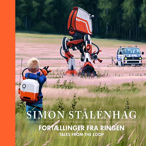 Cover for Simon Stålenhag · Tales from the Loop - Fortællinger fra Ringen (Bound Book) [1st edition] (2020)