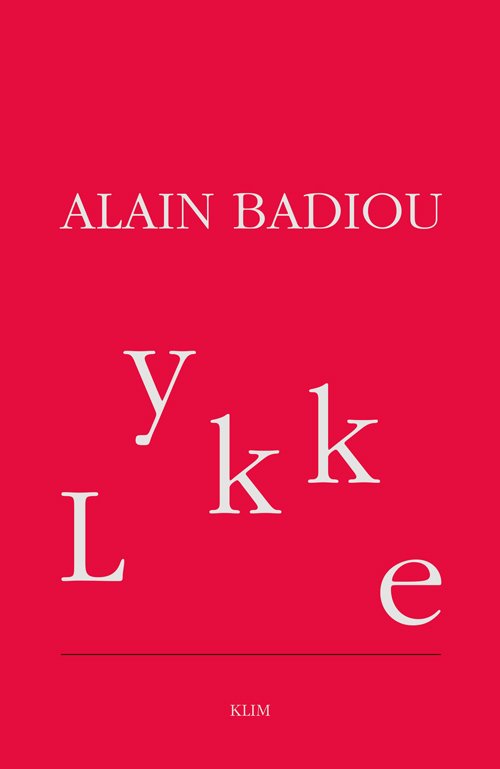 Cover for Alain Badiou · Lykke (Sewn Spine Book) [1st edition] (2018)