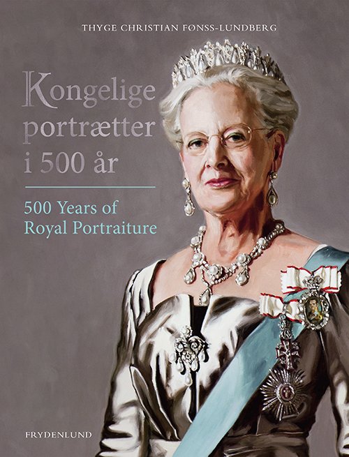 Cover for Thyge Christian Fønss-Lundberg · Kongelige portrætter i 500 år (Bound Book) [1st edition] (2020)
