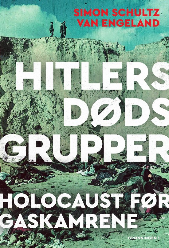 Cover for Simon Schultz van Engeland · Hitlers dødsgrupper (Hæftet bog) [2. udgave] (2023)