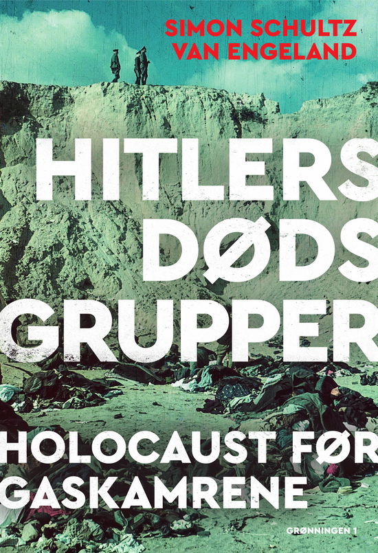 Cover for Simon Schultz van Engeland · Hitlers dødsgrupper (Sewn Spine Book) [2. wydanie] (2023)