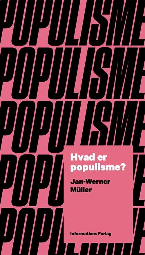 Hvad er populisme? - Jan-Werner Muller - Bücher - Informations Forlag - 9788775145331 - 11. Oktober 2016