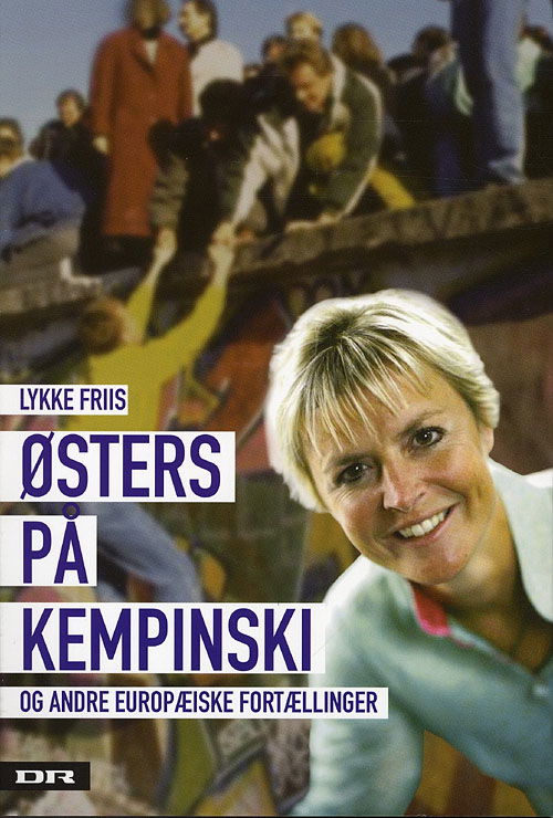 Cover for Lykke Friis · Østers på Kempinski og andre europæiske fortællinger (Hæftet bog) [1. udgave] (2009)