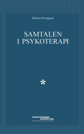 Cover for Bettina Perregaard · Samtalen i psykoterapien (Hæftet bog) [1. udgave] (2007)