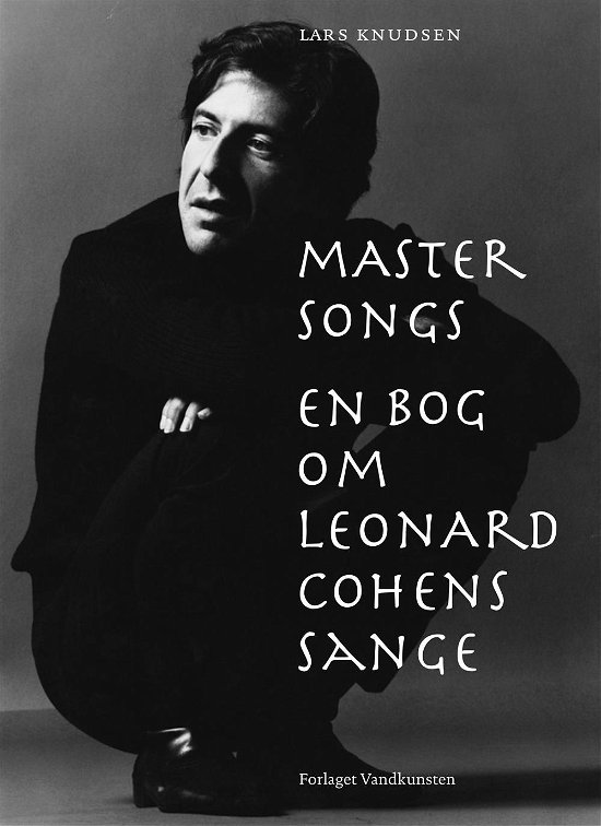 Master songs - Lars Knudsen - Books - Forlaget Vandkunsten - 9788776953331 - November 13, 2013