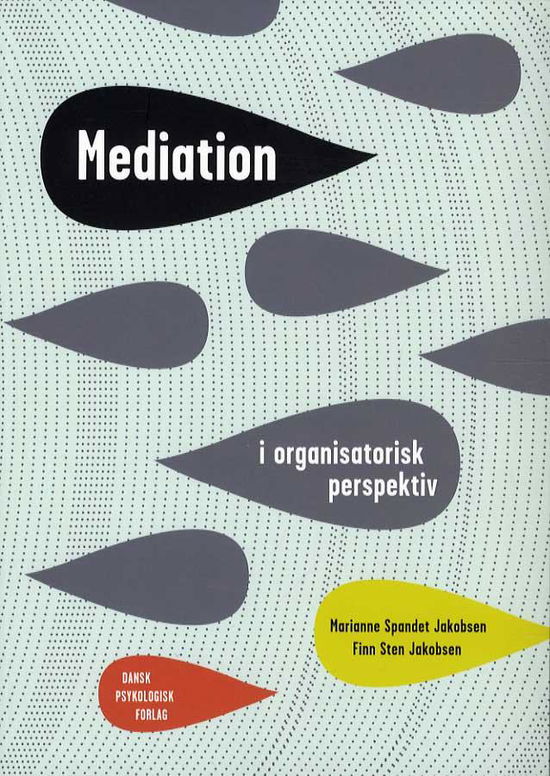 Finn Sten Jakobsen Marianne Spandet Jakobsen · Mediation i organisatorisk perspektiv (Sewn Spine Book) [1º edição] (2014)