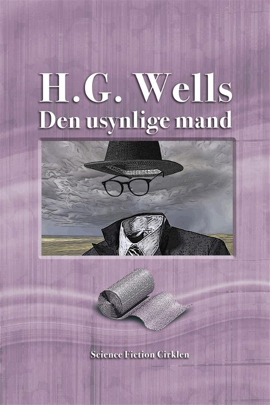 Cover for H.G. Wells · Den usynlige mand (Sewn Spine Book) [1º edição] (2017)
