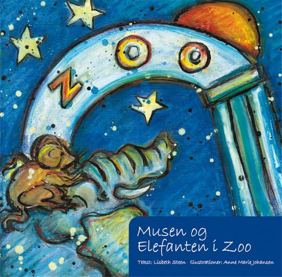 Cover for Lisbeth Steen · Musen og Elefanten: Musen og Elefanten i Zoo (Book) [1. Painos] (2011)