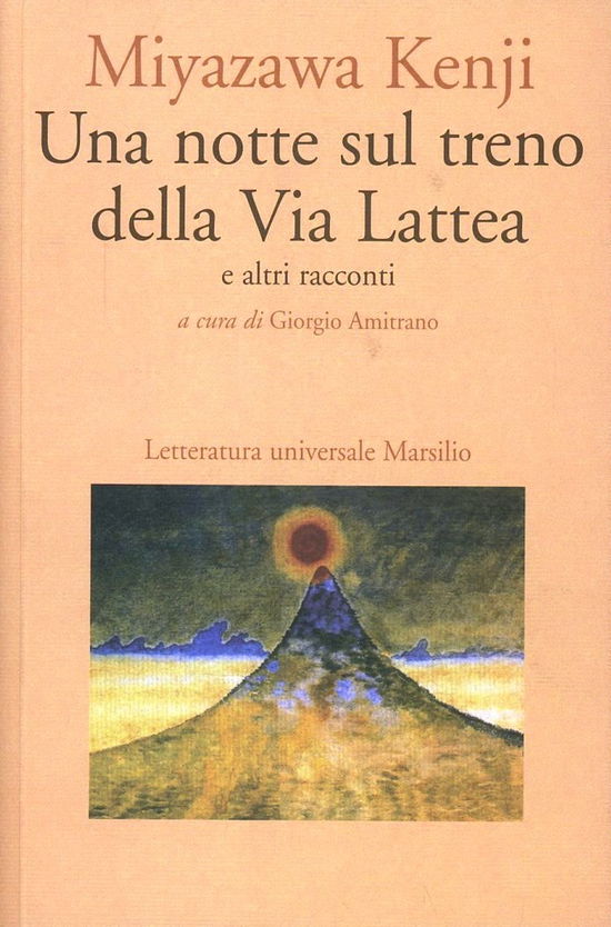 Una Notte Sul Treno Della Via Lattea E Altri Racconti - Miyazawa Kenji - Książki -  - 9788831760331 - 