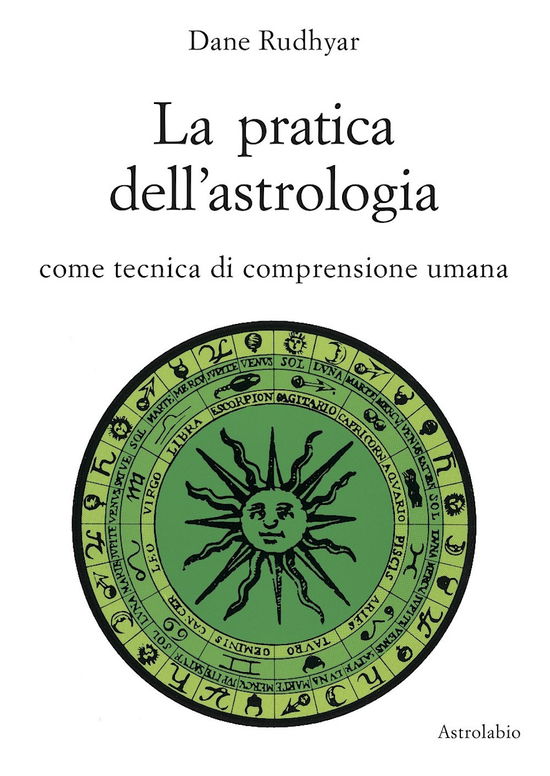 La Pratica Dell'Astrologia. Come Tecnica Di Comprensione Umana - Dane Rudhyar - Movies -  - 9788834008331 - 