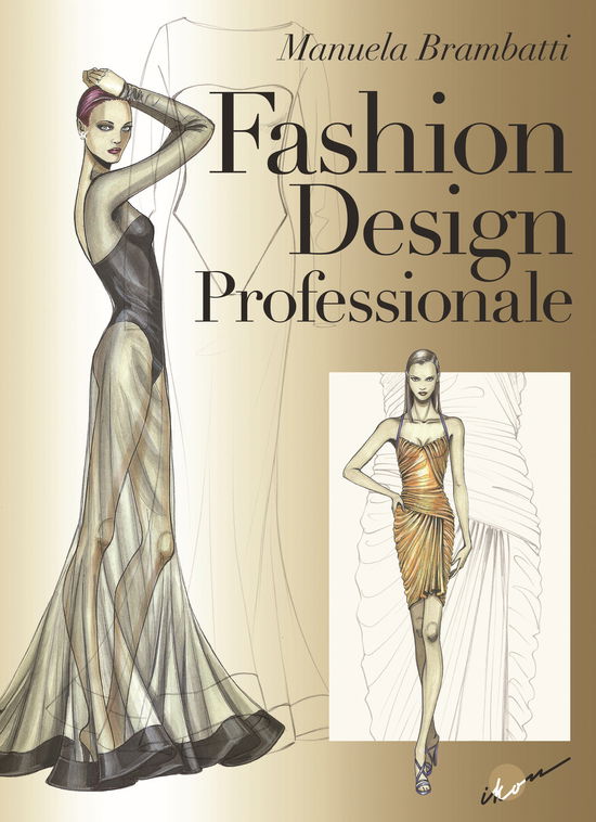 Fashion Design Professionale - Manuela Brambatti - Books -  - 9788889628331 - 