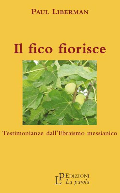 Cover for Paul Liberman · Il Fico Fiorisce. Testimonianze Dall'Ebraismo Messianico (Book)