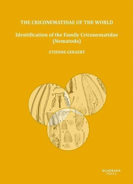 The Criconematidae of the World: Identification of the Family Criconematidae (Nematoda) - Etienne Geraert - Libros - Lannoo Publishers - 9789038216331 - 30 de enero de 2019