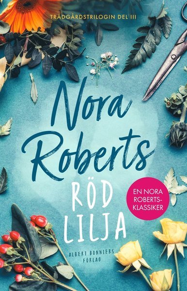 Cover for Nora Roberts · Trädgårdstrilogin: Röd lilja (Bok) (2019)