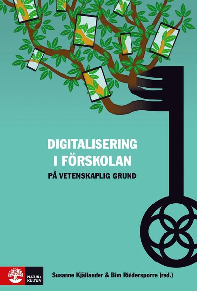 Cover for Bim Riddersporre · Digitalisering i förskolan på vetenskaplig grund (Bound Book) (2019)