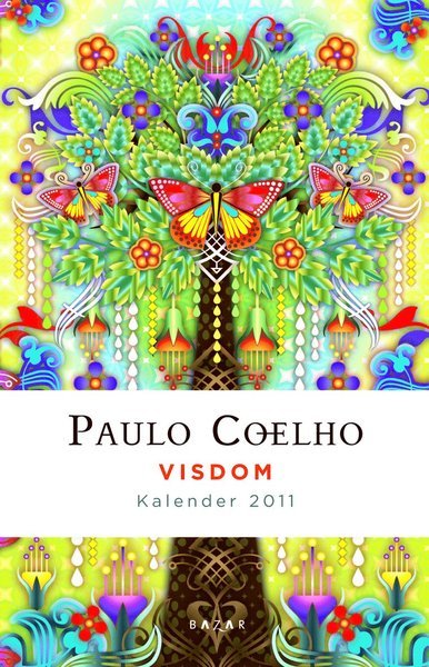 Visdom  Kalender 2011 - Paulo Coelho - Bøger - Bazar Förlag - 9789170282331 - 23. august 2010