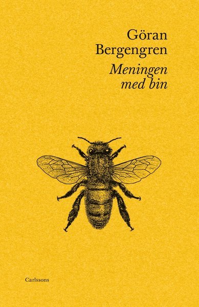 Cover for Bergengren Göran · Meningen med bin (Bound Book) (2018)