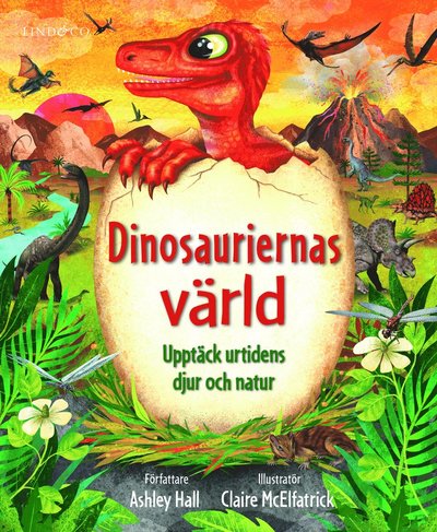 Cover for Ashley Hall · Dinosauriernas värld : upptäck urtidens djur och natur (Hardcover Book) (2025)