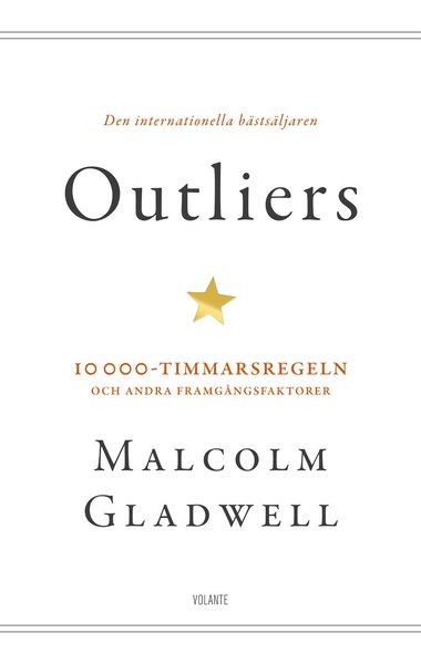 Outliers : 10 000-timmarsregeln och andra framgångsfaktorer - Malcolm Gladwell - Bücher - Volante - 9789187419331 - 29. April 2014