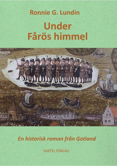 Cover for Ronnie G. Lundin · Under Fårös himmel : en historisk roman från Gotland (Book) (2018)