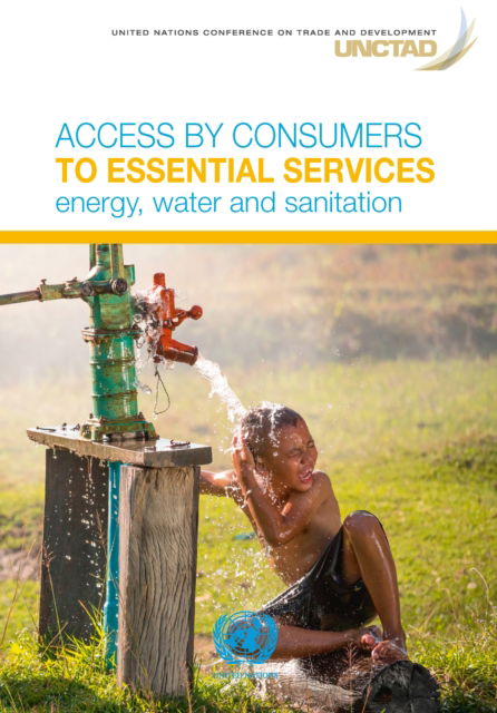 Cover for United Nations Conference on Trade and Development · Access by consumers to essential services: energy, water and sanitation (Paperback Book) (2022)