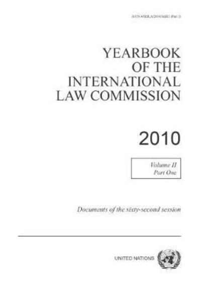 Cover for United Nations: International Law Commission · Yearbook of the International Law Commission 2010: Vol. 2: Part 1 - Yearbook of the International Law Commission 2010 (Paperback Book) (2018)