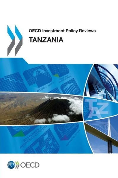 Cover for Oecd Organisation for Economic Co-operation and Development · Oecd Investment Policy Reviews: Tanzania 2013 (Paperback Book) (2014)