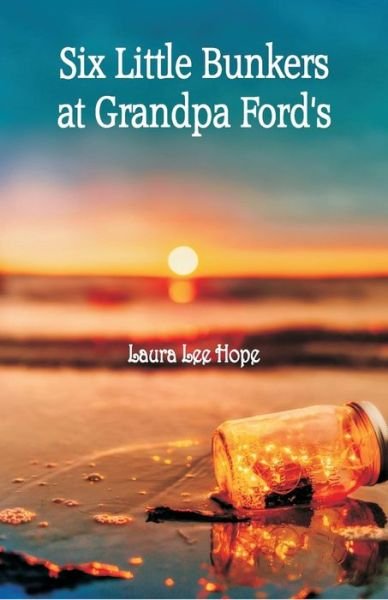 Cover for Laura Lee Hope · Six Little Bunkers at Grandpa Ford's (Paperback Book) (2018)