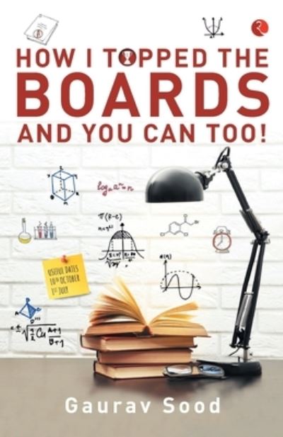 Cover for Gaurav Sood · How I Topped Boards and You Can Too! (Paperback Book) (2018)