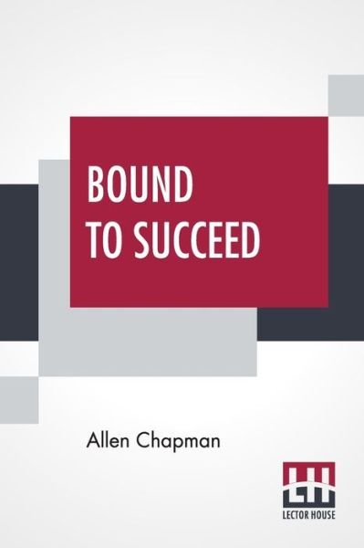 Cover for Allen Chapman · Bound To Succeed (Taschenbuch) (2022)