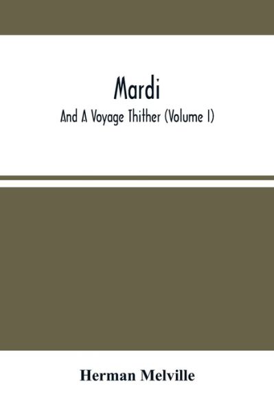 Mardi - Herman Melville - Kirjat - Alpha Edition - 9789354505331 - maanantai 22. maaliskuuta 2021