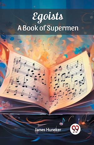 Cover for James Huneker · Egoists, A Book of Supermen (Edition2024) (Paperback Book) (2024)