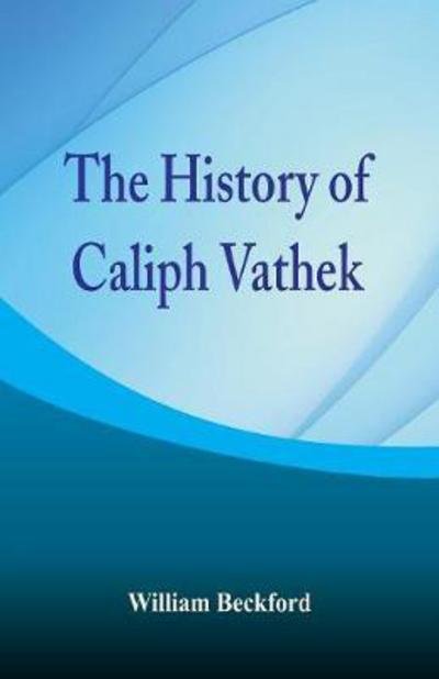 Cover for William Beckford · The History of Caliph Vathek (Paperback Book) (2017)